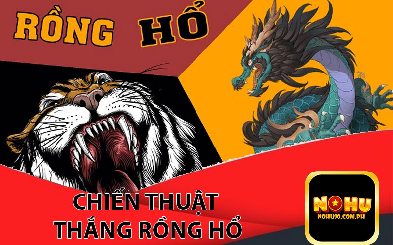 Chiến thuật thắng Rồng Hổ