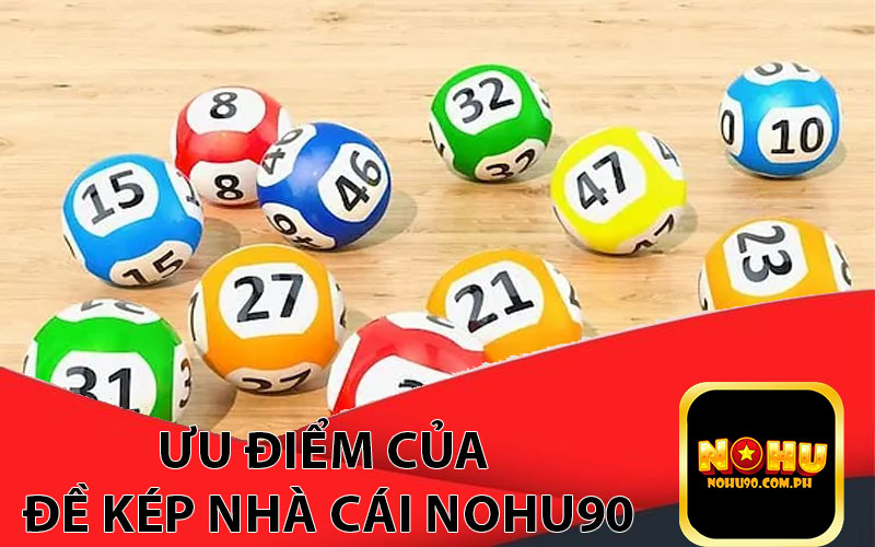 Ưu điểm của đề kép  nhà cái nohu90